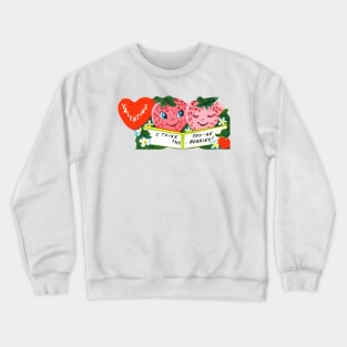 Vintage Valentine Strawberries You're the Berries Crewneck Sweatshirt